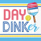 Pickleball Cocktail Napkins -, Day Dinker